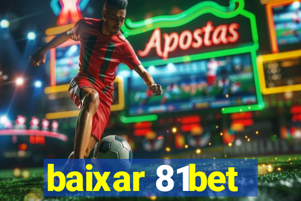 baixar 81bet